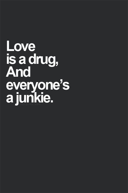 love is a drug